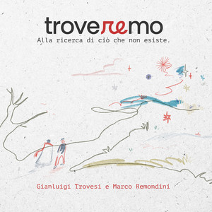 Troveremo (Alla ricerca di ciò che non esiste)