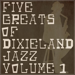 Five Greats of Dixieland Jazz, Vol. 1