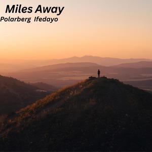 Miles Away