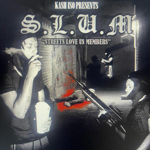 S.L.U.M Streets Love Us Members (Explicit)