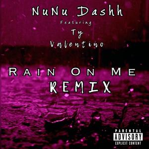 Rain On Me (feat. Ty Valentino) [Remix] [Explicit]