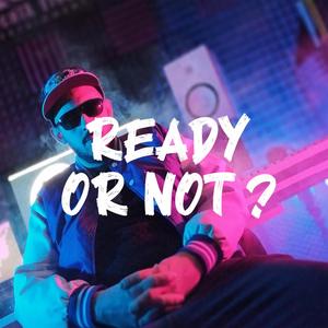 READY OR NOT? (feat. Crash Up) (Explicit)