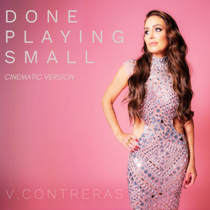 Done Playing Small (Cinematic Version)