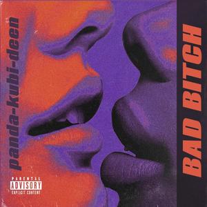 Bad ***** (feat. Deen, Lil Kubi & Young Panda) (Explicit)