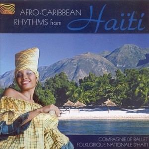 HAITI Compagnie de Ballet Folklorique Nationale d'Haiti: Afro-Caribbean Rhythms from Haiti