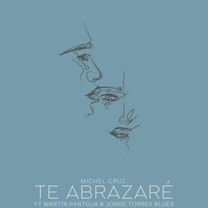 Te Abrazaré(feat. Martín Pantoja)