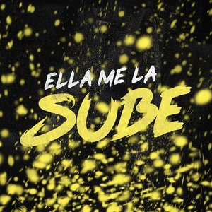 Ella Me La Sube (Explicit)