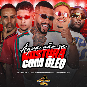 ÁGUA NÃO SE MISTURA COM ÓLEO (Explicit)