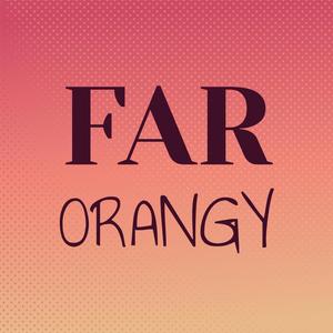 Far Orangy
