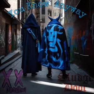 You Know Anyway (feat. Deadboi.Walking) (Explicit)