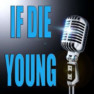 If die young