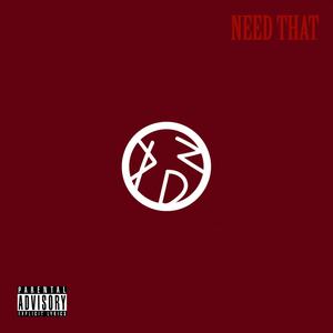 Need That (Explicit)