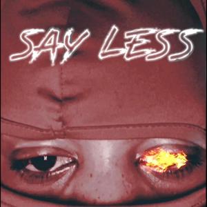 SAY LESS (Explicit)