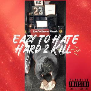 EazytoHate/Hard2Kill (Explicit)