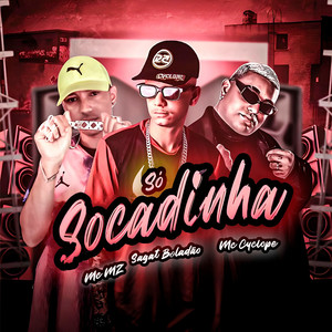 Só Socadinha (feat. Mc Cyclope) [Brega Funk] (Explicit)