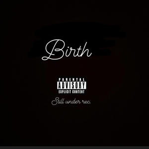 BIRTH (Explicit)