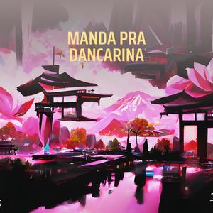 Manda pra Dancarina (Remix) [Explicit]