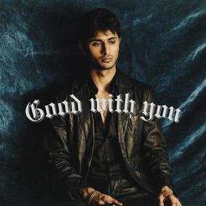 Good with you (Explicit)