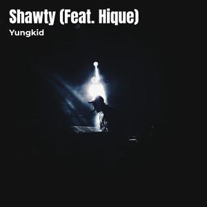Shawty (Feat. Hique)