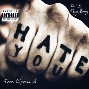 Hate U (feat. Ohpenmiind) [Explicit]