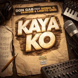 Kaya Ko (feat. Siobal D, Ekim One & Lasito Uno) (Explicit)