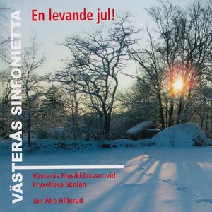 EN LEVANDE JUL! (Västerås Cathedral Boys Choir and Sinfonietta, Hillerud)