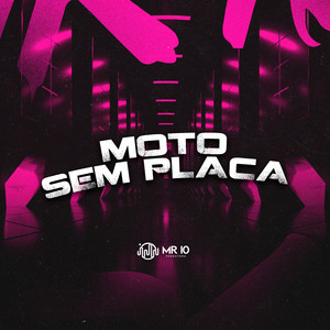 Moto Sem Placa (Explicit)