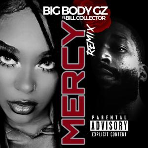 Mercy (feat. Bill Collector) [remix] [Explicit]