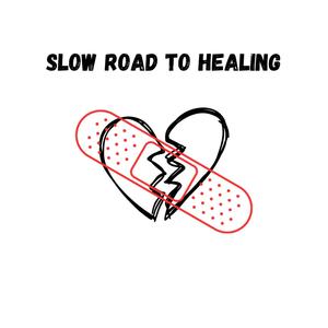 Slow Road To Healing (Explicit)