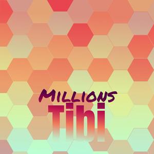 Millions Tibi