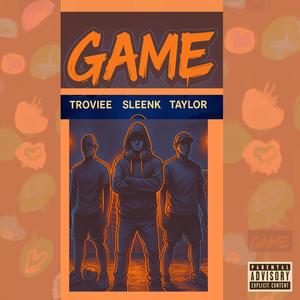 Game (feat. Taylor & Sleenk CMII) (Explicit)