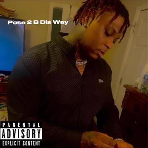 Pose Ta B Dis Way (feat. ChainGanG) (Explicit)