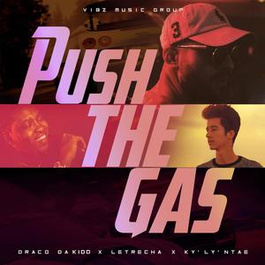 Push the Gas (feat. Draco Da Kidd & Ky'ly'ntae) [Explicit]