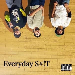 Everyday S#!T (Explicit)
