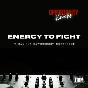 Energy To Fight (feat. T. Danielz)