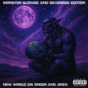 Monster (Slowed And Reverbed Edition) (Explicit)