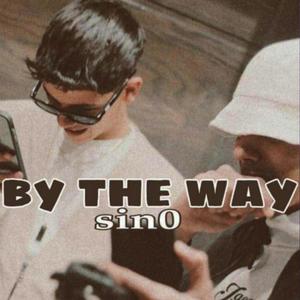 Sino By The Way (Explicit)