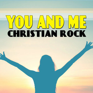 You and Me: Christian Rock