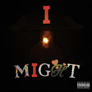 I MIGHT (Explicit)