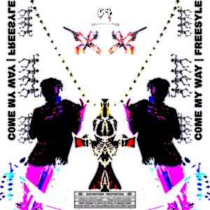 COME MY WAY (FREESTYLE) (Explicit)