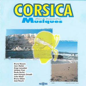 Corsica : Musiques d'hier & d'aujourd'hui