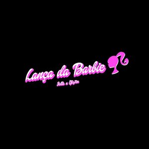 Lança da Barbie (Explicit)