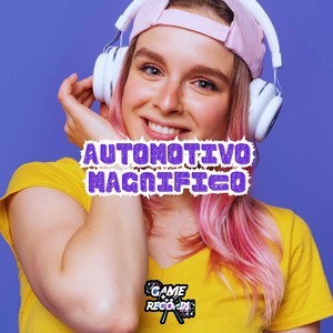 Automotivo Magnifico (Explicit)