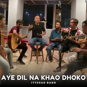 Aye Dil Na Khao Dhoko (Live Jam)