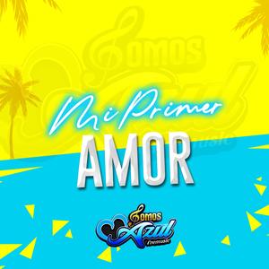 Mi Primer Amor - Somos Azul