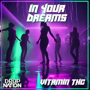 IN YOUR DREAMS