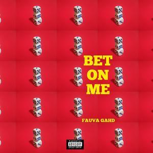 BET ON ME (Explicit)