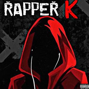 RAPPER K (Explicit)