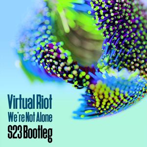 Virtual Riot - We're Not Alone (S23 Bootleg Remix)