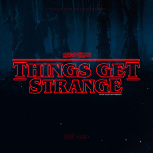 Things Get Strange (Explicit)